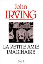 book cover of Petite amie imaginaire (la) by John Irving