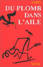 book cover of Du plomb dans l'aile by Fabio