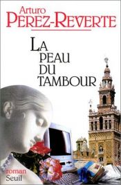 book cover of La Peau du tambour by Arturo Pérez-Reverte