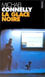 book cover of La Glace noire by Michael Connelly