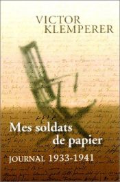 book cover of Mes soldats de papier. Journal 1933-1941 by Victor Klemperer