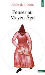 book cover of Penser au Moyen Age by Alain de Libera