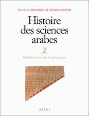 book cover of Histoire des sciences arabes by Roshdi Rashed
