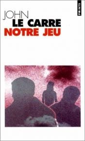 book cover of Notre jeu by John le Carré