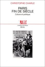 book cover of Paris fin de siecle culture & politique by Christophe Charle