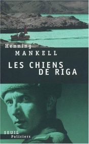 book cover of Les Chiens de Riga by Henning Mankell