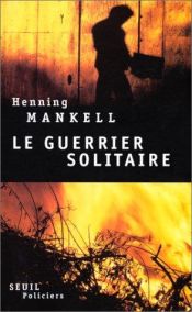 book cover of Le Guerrier solitaire by Henning Mankell