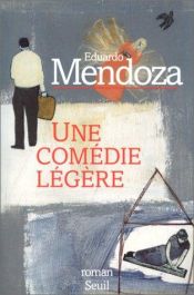 book cover of Une comedie legere by Eduardo Mendoza