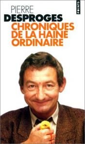 book cover of Chroniques de la haine ordinaire by Pierre Desproges