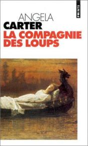 book cover of La compagnie des loups et autres nouvelles by Angela Carter