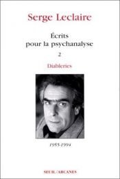 book cover of Ecrits pour la psychanalyse t.2 Diableries by Serge Leclaire
