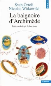 book cover of La vasca di Archimede. Piccola mitologia della scienza by Sven Ortoli