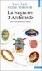 La vasca di Archimede. Piccola mitologia della scienza