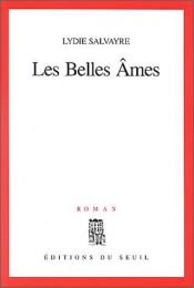 book cover of Les Belles Ames by Lydie Salvayre