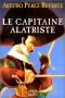 Les Aventures du capitaine Alatriste, tome 1 : Le capitaine Alatriste