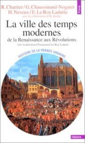 book cover of La ville des Temps Modernes : De la Renaissance aux Révolutions by Emmanuel Le Roy Ladurie|Hugues Neveux|R. Chartier
