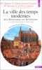 La ville des Temps Modernes : De la Renaissance aux Révolutions