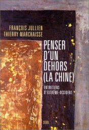 book cover of Penser d'un dehors (la Chine). Entretiens d'Extrême-Occident by Francois Jullien