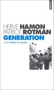 book cover of Génération, Tome 2 : Les années de poudre by Hamon & Rotman