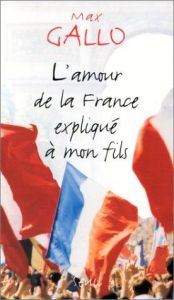 book cover of L'amour de la France expliqué à mon fils by Max Gallo