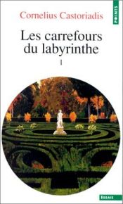 book cover of Les carrefours du labyrinthe, tome 1 by Cornelius Castoriadis