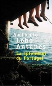 book cover of De glans en pracht van Portugal by António Lobo Antunes