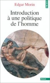 book cover of Introduction à une politique de l'homme by Edgar Morin