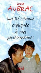 book cover of La Resistance Expliquee a Mes by Lucie Aubrac