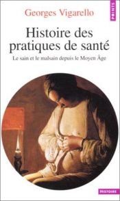 book cover of Histoire des pratiques de santé by Georges Vigarello