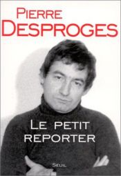 book cover of Le petit reporter by Pierre Desproges