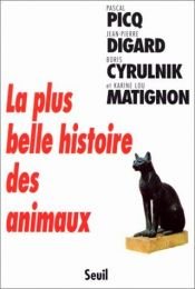 book cover of La plus belle histoire des animaux by Pascal Picq