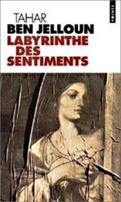 book cover of Il labirinto dei sentimenti by Tahar Ben Jelloun