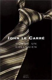 book cover of Comme un collégien by John le Carré