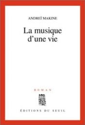 book cover of La Musique d'Une Vie by Andreï Makine