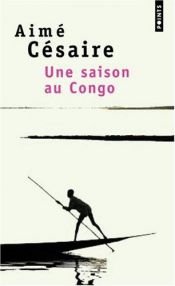 book cover of Une saison au Congo : théâtre by Aime Cesaire
