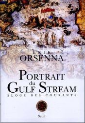 book cover of Portrait du Gulf Stream : Eloge de tous les courants by Erik Orsenna