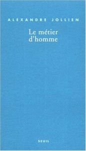 book cover of Le Métier d'homme by Alexandre Jollien