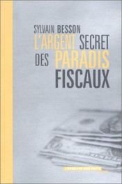 book cover of L'Argent secret des paradis fiscaux by Sylvain Besson