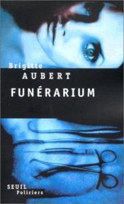 book cover of Funérarium by Brigitte Aubert