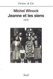 book cover of Jeanne et les Siens by Michel Winock