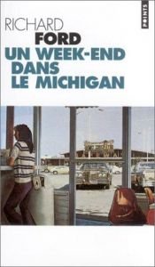 book cover of Un week-end dans le Michigan by Richard Ford