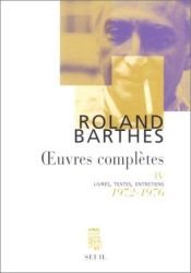 book cover of uvres complètes, tome 4 : Livres, textes, entretiens, 1972-1976 by Roland Barthes