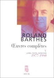 book cover of Âuvres complètes, tome 5 : Livres, textes, entretiens, 1977-1980 by רולאן בארת