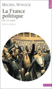 book cover of La France politique : XIXe - XXe siècle by Michel Winock