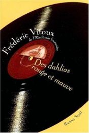 book cover of Des dahlias rouge et mauve by Frédéric Vitoux