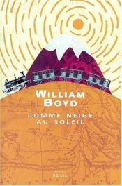 book cover of Comme neige au soleil by William Boyd