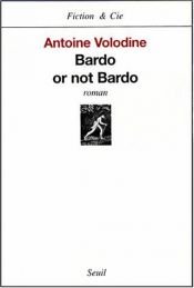 book cover of Bardo or not Bardo by Antoine Volodine
