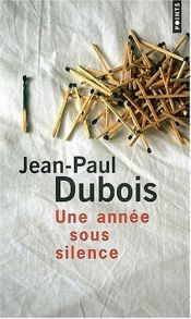 book cover of Une année sous silence by Jean-Paul Dubois