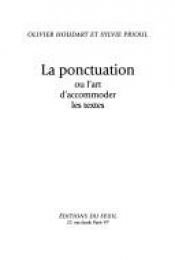 book cover of La ponctuation : Ou l'art d'accommoder les textes by Olivier Houdart