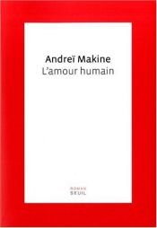 book cover of L'amour humain by Andreï Makine